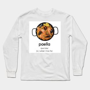 Paella dictionary what I live for Long Sleeve T-Shirt